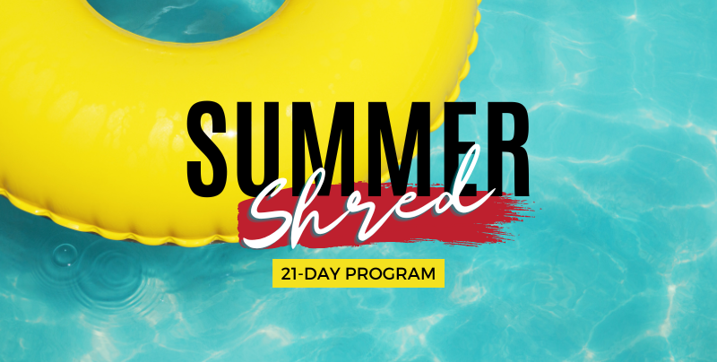 The Summer Shred 21-Day Nutrition Program